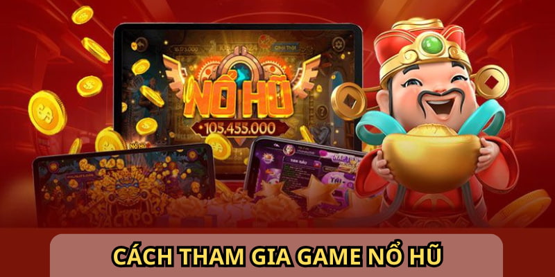 Tổng hợp các bước tham gia game slot đổi thưởng trên nhà cái cho tân thủ