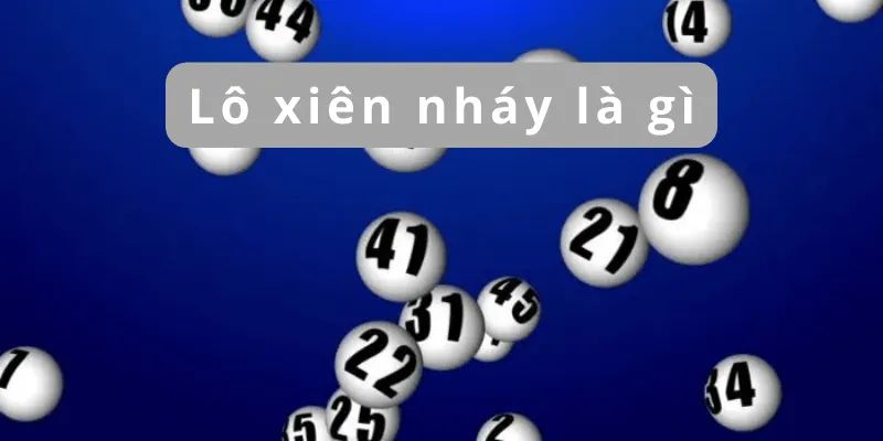 lô xiên nháy là gì